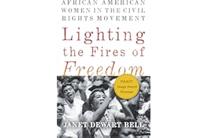 Lighting the Fires of Freedom: African American Women in the Civil Rights Movement