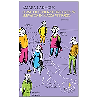 Clash of Civilizations Over an Elevator in Piazza Vittorio: A Novel book cover Clash of Civilizations Over an Elevator in Piazza Vittorio: A Novel book cover