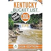 Kentucky Bucket List: The Experts Guide to 150 Hidden Kentucky Caves, Waterfalls, Ghost Towns, Backcountry Trails, Lakes, and Quirky Roadside Gems (Includes Interactive Map)