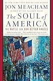 The Soul of America: The Battle for Our Better Angels