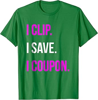 Amazon.com: Coupon Shirt I Clip I Save I Coupon T-Shirt: Clothing