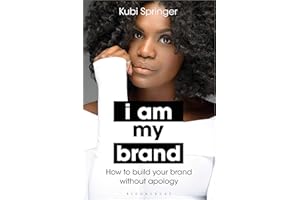 I Am My Brand: How to Build Your Brand Without Apology