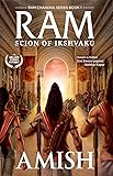 Ram - Scion of Ikshvaku: An Epic adventure story book on the Ramayana, The Tale of Lord Ram (Ram Chandra Series)