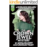 The Crown Jewel Mystery (A Sherlock Holmes and Lucy James Mystery Book 4)