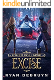 Excise: A Post-Apocalyptic LitRPG (Ether Collapse Book 2)