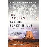 The Lakotas and the Black Hills: The Struggle for Sacred Ground (The Penguin Library of American Indian History)