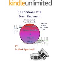 The 5 Stroke Roll Drum Rudiment : The 5 Stroke Roll Around The Drum Set (Drum Rudiments) book cover