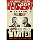 Man Who Killed Kennedy: The Case Against LBJ