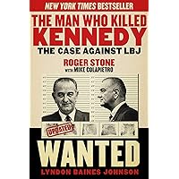 The Man Who Killed Kennedy: The Case Against LBJ