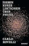 Sieben kurze Lektionen &uuml;ber Physik