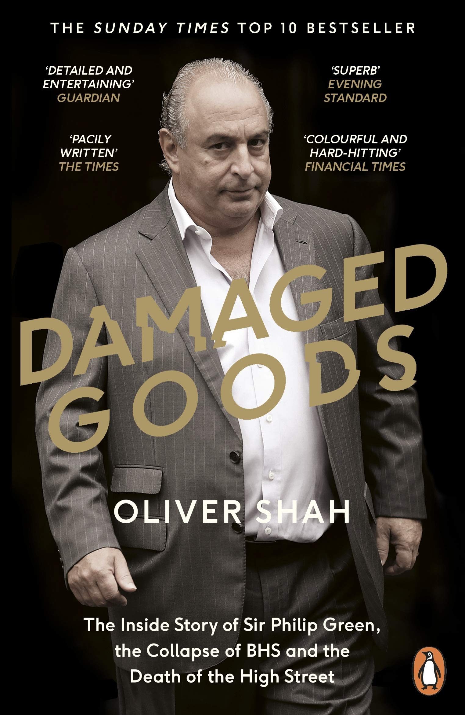 Damaged Goods The Rise And Fall Of Sir Philip Green The Sunday - damaged goods the rise and fall of sir philip green the sunday times top 10 bestseller paperback 28 mar 2019