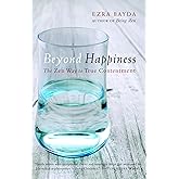 Beyond Happiness: The Zen Way to True Contentment