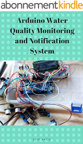 Download Arduino Water Quality Monitoring and Notification System (English Edition) PDF