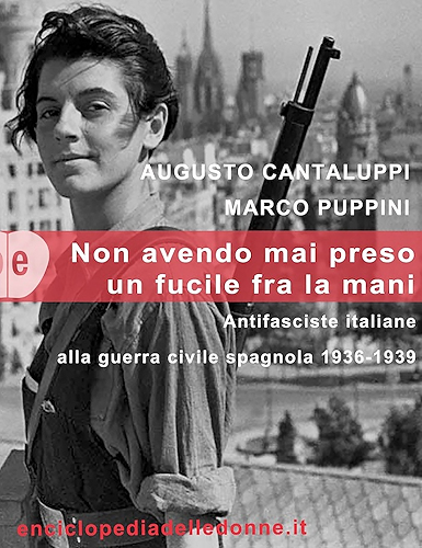 Download Non avendo mai preso un fucile tra le mani. Antifasciste italiane alla guerra civile spagnola 1936-1939 (Italian Edition) PDF
