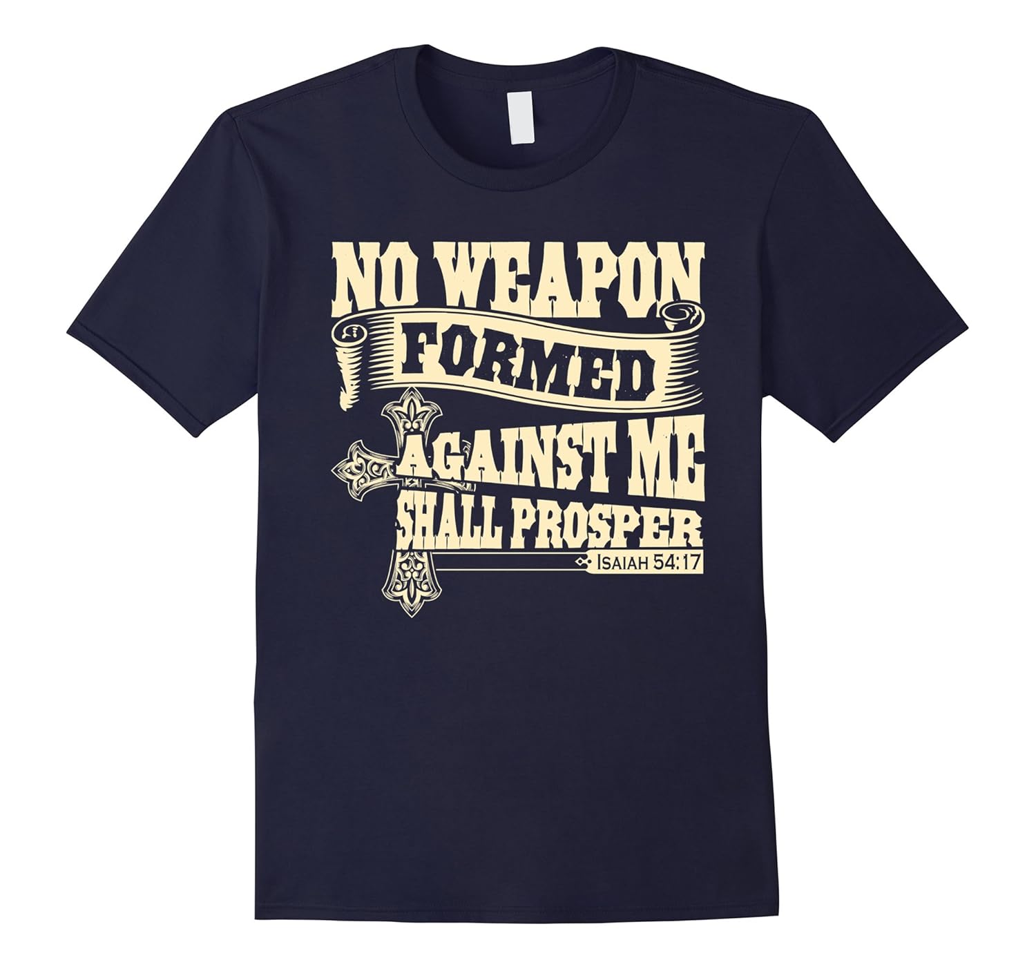 No Weapon Formed Against Me Shall Prosper Christian T-Shirt-ANZ
