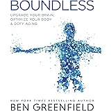 Boundless: Upgrade Your Brain, Optimize Your Body & Defy Aging