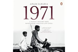 1971: A People’s History of Bangladesh, India and Pakistan