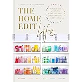 The Home Edit Life: The No-Guilt Guide to Owning What You Want and Organizing Everything