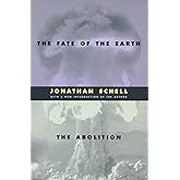 The Fate of the Earth and The Abolition (Stanford Nuclear Age Series)