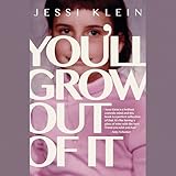 You'll Grow Out of It