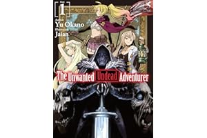 The Unwanted Undead Adventurer (Light Novel): Volume 1 (Volume 1)