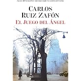 El Juego del &Aacute;ngel / The Angel's Game (El cementerio de los libros olvidados) (Spanish Edition)
