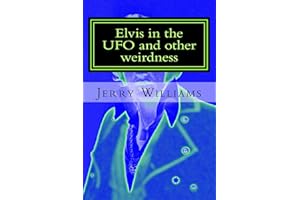 Elvis in the UFO and other weirdness