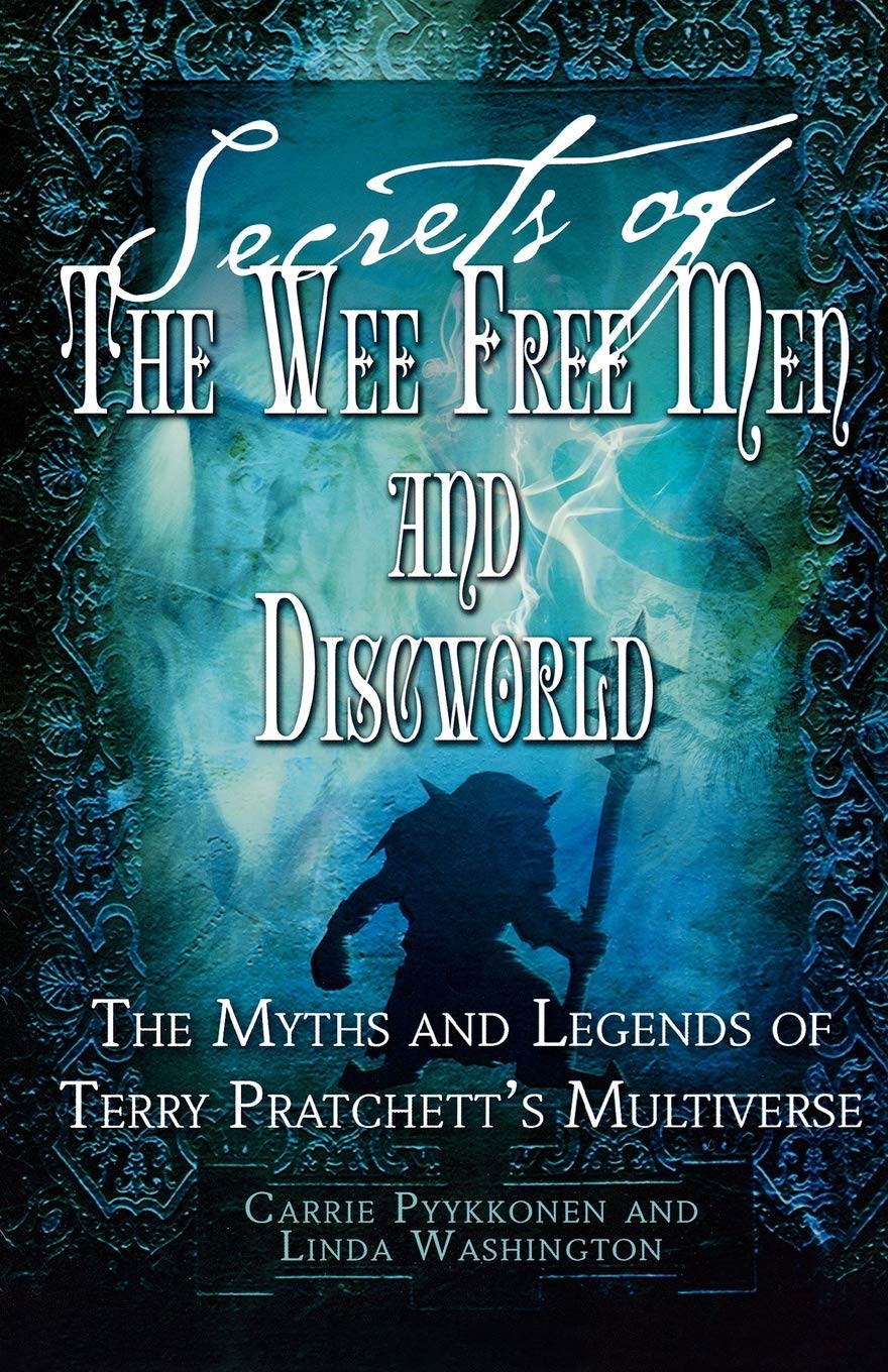 Secrets Of The Wee Free Men And Discworld Pyykkonen Carrie Amazon Com Books