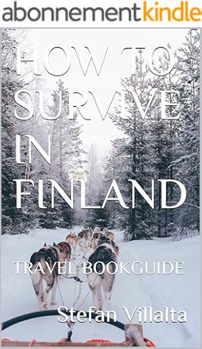 Download HOW TO SURVIVE IN FINLAND: TRAVEL BOOKGUIDE (English Edition) PDF