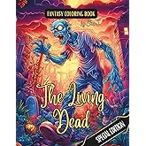 Fantasy Coloring Book The Living Dead Special Edition: For Adults and Teens | Black Line and Grayscale Coloring Pages of Spooky Zombies (The Enchanting World of Halloween Coloring Books)