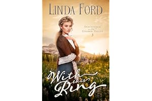 With this Ring: A Christian Historical Romance of Escape, Pursuit, and a Marriage of Convenience on the Frontier (Stagecoach 
