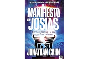 El manifiesto de Josías: El Antiguo Misterio y la Guía para el fin de los tiempo s / The Josiah Manifesto: The Ancient Mystery & Guide for the End Times (Spanish Edition)