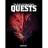 The Book of Random Tables: Quests: Adventure Ideas for Fantasy Tabletop Role-Playing Games (The Books of Random Tables)