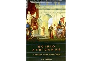 Scipio Africanus: Greater Than Napoleon