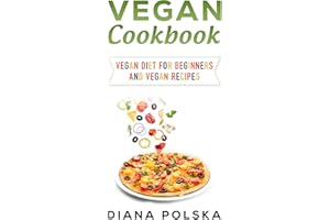 Vegan Cookbook: Vegan Diet for Beginners and Vegan Recipes