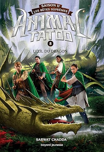 Download Animal Tatoo saison 2 - Les bêtes suprêmes, Tome 08: L'oeil du dragon PDF