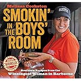 Smokin' in the Boys' Room: Southern Recipes from the Winningest Woman in Barbecue (Melissa Cookston)