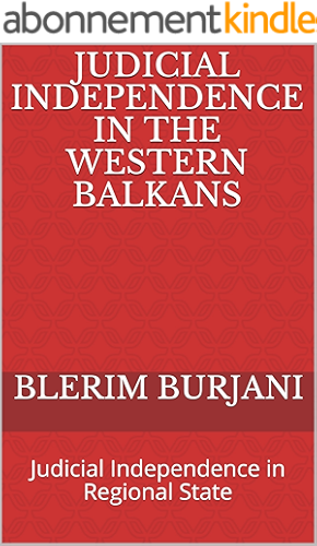 Download Judicial Independence in the Western Balkans:  Judicial Independence in Regional State (1) (English Edition) PDF