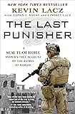 The Last Punisher: A SEAL Team THREE Sniper&rsquo;s True Account of the Battle of Ramadi