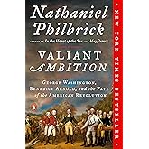Valiant Ambition: George Washington, Benedict Arnold, and the Fate of the American Revolution (The American Revolution Series