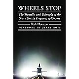 Wheels Stop: The Tragedies and Triumphs of the Space Shuttle Program, 1986–2011 (Outward Odyssey: A People's History of Space
