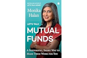 Let's Talk Mutual Funds: A Systematic, Smart Way to Make Them Work for You