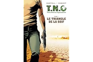 T.N.O. - Tome 01: Le Triangle de la Soif (French Edition)