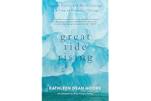 Great Tide Rising: Towards Clarity and Moral Courage in a time of Planetary Change