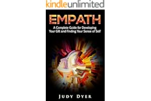Empath: A Complete Guide for Developing Your Gift and Finding Your Sense of Self