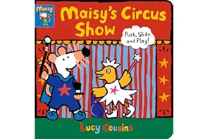 Maisy's Circus Show: Push, Slide, and Play! (A Maisy the Mouse Interactive Board Book for Toddlers)