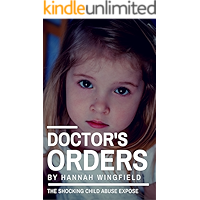 Child Abuse True Stories: DOCTOR'S ORDERS (The child abuse scandal they tried to cover up!)