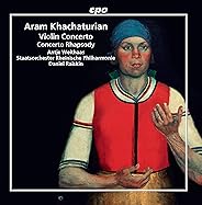 Khachaturian: Violin Concerto & Concerto Rhapsody