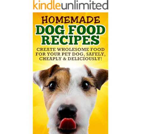 Homemade Healthy Dog Food Food Recipes Because Your Dog Deserves The Best All Natural Dog Food And Health Dog Recipes Roark Mabel Amazon Com