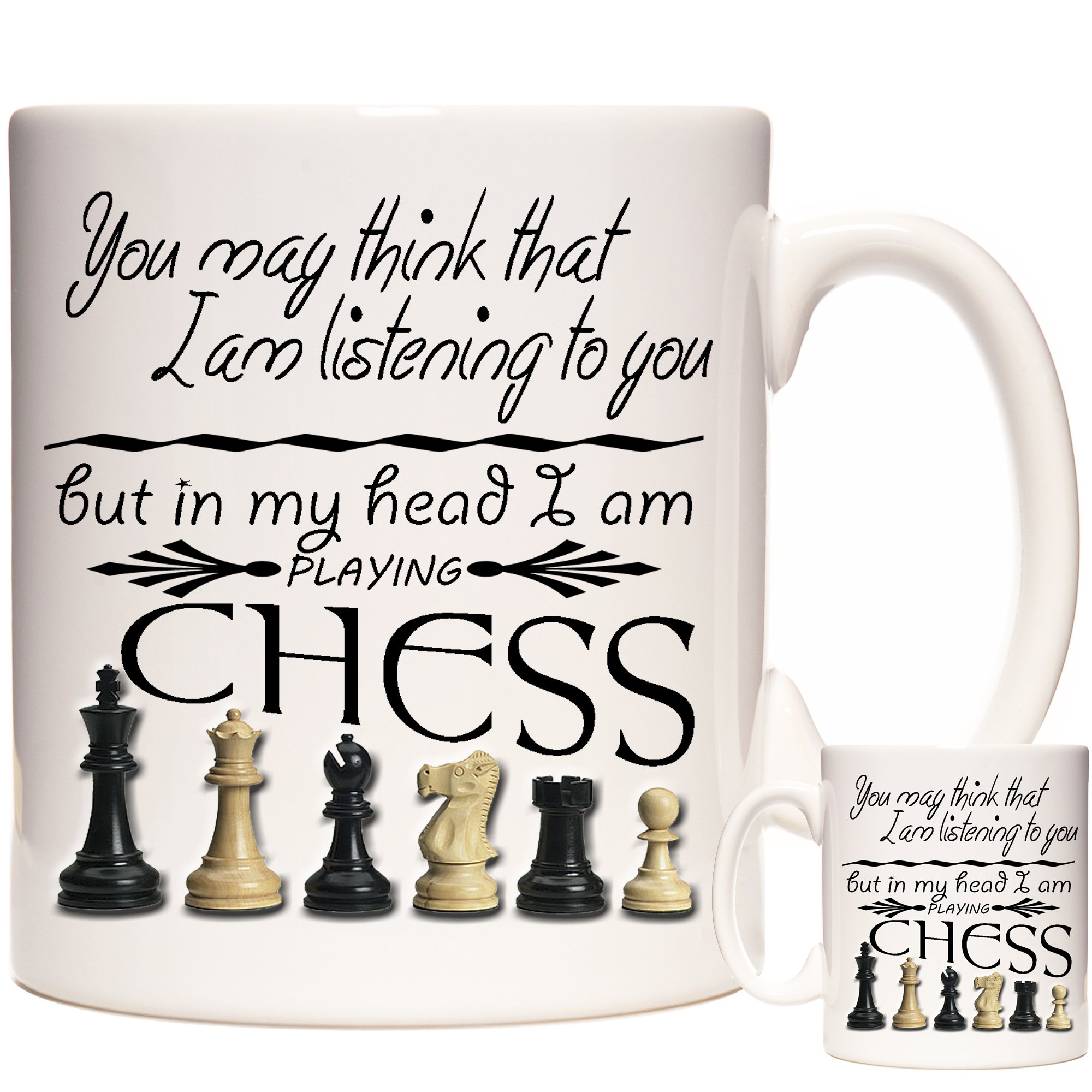 KAZMUGZ Chess Mug, You May Think That I Am Listening to You But in My Head I Am Playing Chess. 11oz Ceramic Mug. Chess Gift for Chess Players